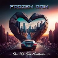 Frozen Rain - One Mile From Heartsville i gruppen CD / Hårdrock hos Bengans Skivbutik AB (5506979)