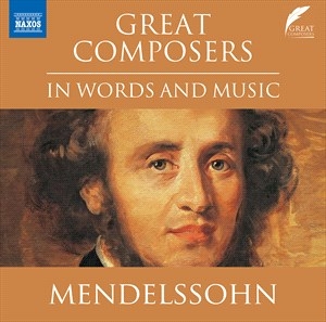 Mendelssohn Felix - Great Composers In Words & Music i gruppen Externt_Lager / Naxoslager hos Bengans Skivbutik AB (5507179)