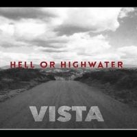 Hell Or Highwater - Vista i gruppen CD / Hårdrock hos Bengans Skivbutik AB (5507295)