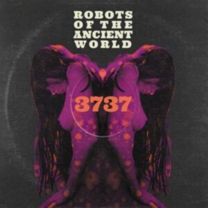 Robots Of The Ancient World - 3737 i gruppen CD / Hårdrock hos Bengans Skivbutik AB (5507345)