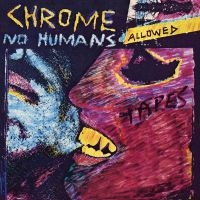 Chrome - No Humans Allowed i gruppen VINYL / Pop-Rock hos Bengans Skivbutik AB (5507536)