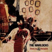 The Warlocks - Destroy & Rebuild i gruppen CD / Pop-Rock hos Bengans Skivbutik AB (5507563)