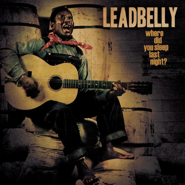 Leadbelly - Where Did You Sleep Last Night? i gruppen VINYL / Toppsäljare hos Bengans Skivbutik AB (5507575)
