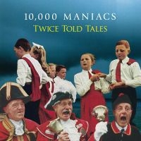 10000 Maniacs - Twice Told Tales i gruppen VINYL / Pop-Rock hos Bengans Skivbutik AB (5507586)