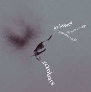 Lawry Jo - Acrobats (Grey Marbled Vinyl Lp) i gruppen VINYL / Jazz hos Bengans Skivbutik AB (5507650)