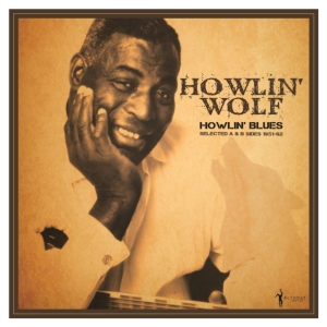 Howlin? Wolf - Howlin? Blues: Selected A & B Sides i gruppen ÖVRIGT / Övrigt / aub hos Bengans Skivbutik AB (5507874)