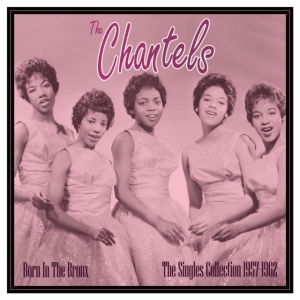 The Chantels - Born In The Bronx - The Singles 195 i gruppen ÖVRIGT / Övrigt / aub hos Bengans Skivbutik AB (5507890)