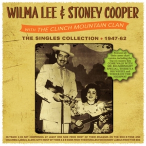 Wilma Lee & Stoney Cooper - The Singles Collection 1947-62 i gruppen ÖVRIGT / Övrigt / aub hos Bengans Skivbutik AB (5507953)