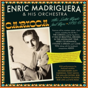 Enric Madriguera & His Orchestra - Carioca - Hits, Latin Magic And Mor i gruppen ÖVRIGT / Övrigt / aub hos Bengans Skivbutik AB (5507956)