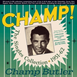 Champ Butler - Champ! The Singles Collection 1951- i gruppen ÖVRIGT / Övrigt / aub hos Bengans Skivbutik AB (5507958)