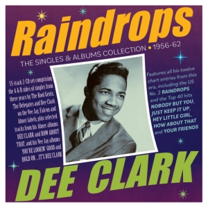 Dee Clark - Raindrops - The Singles & Albums Co i gruppen ÖVRIGT / Övrigt / aub hos Bengans Skivbutik AB (5507962)