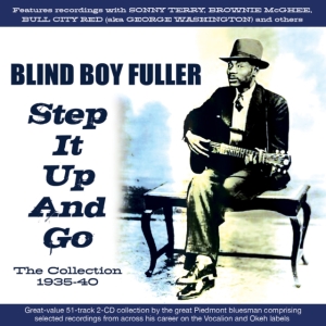 Blind Boy Fuller - Step It Up And Go - The Collection i gruppen ÖVRIGT / Övrigt / aub hos Bengans Skivbutik AB (5507989)