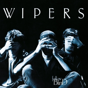 Wipers - Follow Blind i gruppen CD / Pop-Rock hos Bengans Skivbutik AB (5508139)