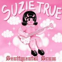 Suzie True - Sentimental Scum (Pink Vinyl) i gruppen VINYL / Pop-Rock hos Bengans Skivbutik AB (5508365)