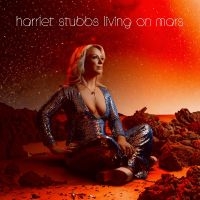 Harriet Stubbs - Living On Mars i gruppen VI TIPSAR / Fredagsreleaser / Fredag den 19e Jan 24 hos Bengans Skivbutik AB (5508390)