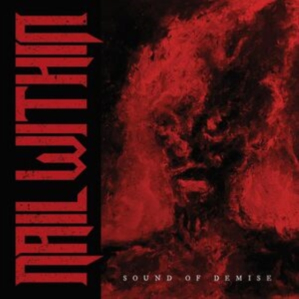 Nail Within - Sound Of Demise (Vinyl Lp) i gruppen VINYL / Toppsäljare hos Bengans Skivbutik AB (5508497)