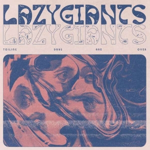 Lazy Giants - Toiling Days Are Over i gruppen VINYL / Pop-Rock hos Bengans Skivbutik AB (5508959)