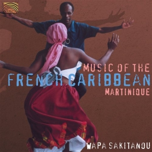 Wapa Sakitanou - Music Of The French Caribbean i gruppen CD / World Music hos Bengans Skivbutik AB (5509195)