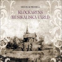 Hedin & Meidell - Klockarens Musikaliska Värld i gruppen CD / Svensk Folkmusik,Svensk Musik hos Bengans Skivbutik AB (5509409)