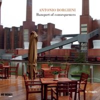 Borghini Antonio - Banquet Of Consequences i gruppen CD / Pop-Rock hos Bengans Skivbutik AB (5509518)