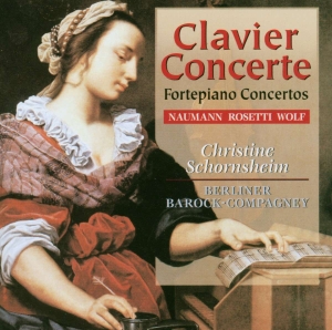 Naumann Johann Gottlieb Rosetti - Clavier Concerte, Fortepiano Concer i gruppen CD / Klassiskt hos Bengans Skivbutik AB (5509864)