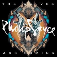 Sayce Philip - The Wolves Are Coming i gruppen CD / Pop-Rock hos Bengans Skivbutik AB (5509928)