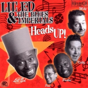 Lil' Ed & The Blues Imperials - Heads Up! i gruppen ÖVRIGT / Övrigt / aub hos Bengans Skivbutik AB (551026)