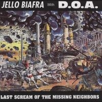 Biafra Jello With Doa - Last Scream Of The Missing Neighbor i gruppen VI TIPSAR / Fredagsreleaser / Fredag Den 22:a Mars 2024 hos Bengans Skivbutik AB (5510326)