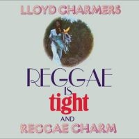 Lloyd Charmers - Reggae Is Tight & Reggae Charm 2 Ex i gruppen VI TIPSAR / Fredagsreleaser / Fredag den 12:e Jan 24 hos Bengans Skivbutik AB (5510360)