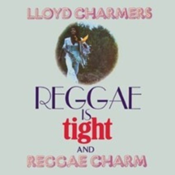 Lloyd Charmers - Reggae Is Tight & Reggae Charm 2 Ex i gruppen CD / Reggae hos Bengans Skivbutik AB (5510360)