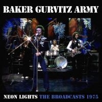 Baker Gurvitz Army - Neon Lights - The Broadcasts 1975 3 i gruppen VI TIPSAR / Fredagsreleaser / Fredag den 26:e Jan 24 hos Bengans Skivbutik AB (5510366)