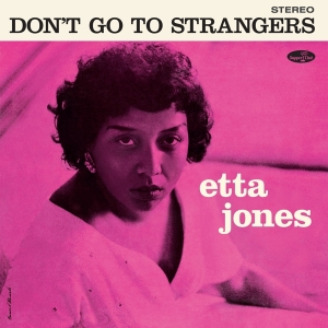 Jones Etta - Don't Go To Strangers i gruppen VI TIPSAR / Fredagsreleaser / Fredag den 26:e Jan 24 hos Bengans Skivbutik AB (5510414)