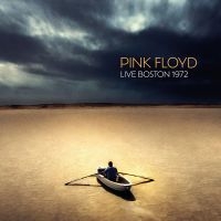 Pink Floyd - Live Boston 1972 (2 Cd) i gruppen CD / Pop-Rock hos Bengans Skivbutik AB (5510529)