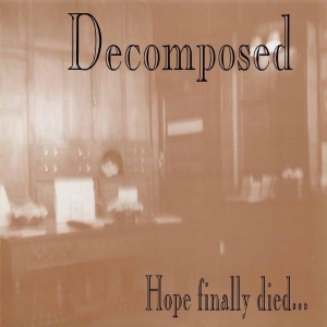 Decomposed - Hope Finally Died... i gruppen CD / Hårdrock hos Bengans Skivbutik AB (5510599)