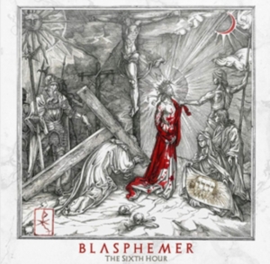 Blasphemer - The Sixth Hour i gruppen CD / Hårdrock hos Bengans Skivbutik AB (5510607)