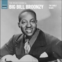 Broonzy Big Bill - The Rough Guide To Big Bill Broonzy i gruppen VINYL / Blues hos Bengans Skivbutik AB (5510732)