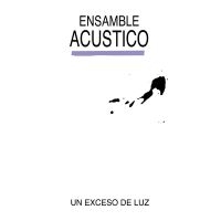 Ensamble Acústico - Un Exceso De Luz (Lp) i gruppen VI TIPSAR / Fredagsreleaser / Fredag den 19e Jan 24 hos Bengans Skivbutik AB (5510769)