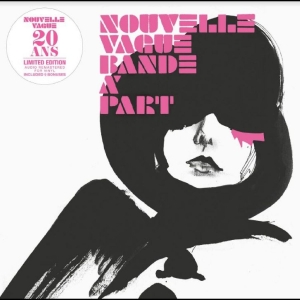 Nouvelle Vague - Bande À Part (20 Ans) i gruppen VI TIPSAR / Fredagsreleaser / Fredag Den 16:e Februari 2024 hos Bengans Skivbutik AB (5510788)