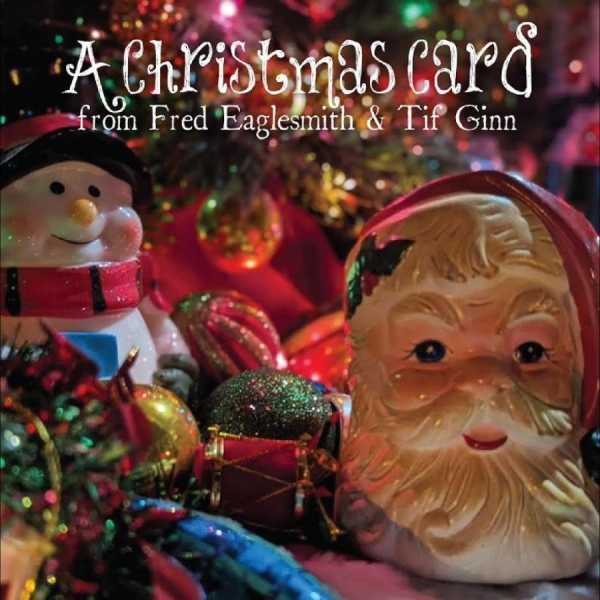 Fred Eaglesmith & Tif Ginn - A Christmas Card i gruppen CD / Toppsäljare hos Bengans Skivbutik AB (5510797)