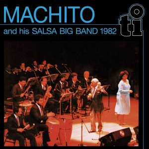 Machito & His Salsa Band - Machito & His Salsa Big Band 1982 i gruppen VI TIPSAR / Fredagsreleaser / Fredag den 12:e Jan 24 hos Bengans Skivbutik AB (5510821)