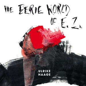 Haage Ulrike - The Eerie World Of E.Z. (Limited, W i gruppen VINYL / Pop-Rock hos Bengans Skivbutik AB (5511265)