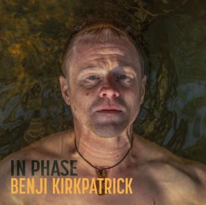 Kirkpatrick Benji - In Phase i gruppen VI TIPSAR / Fredagsreleaser / Fredag den 12:e Jan 24 hos Bengans Skivbutik AB (5511266)