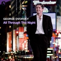 Dvorsky George - All Through The Night i gruppen CD / Pop-Rock hos Bengans Skivbutik AB (5511835)