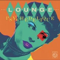 Various Artists - Lounge Psychédélique (The Best Of L i gruppen VINYL / Pop-Rock hos Bengans Skivbutik AB (5512252)