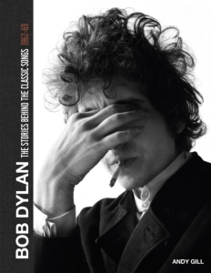 Andy Gill - Bob Dylan: The Stories Behind The.. i gruppen ÖVRIGT / Övriga böcker hos Bengans Skivbutik AB (5512286)