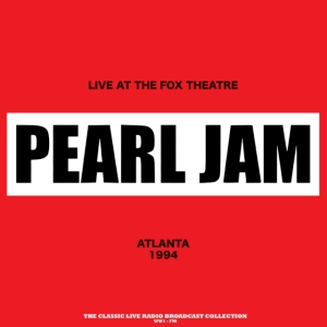 Pearl Jam - Fox Theatre Atlanta, 1994 (Red Spla i gruppen VI TIPSAR / Fredagsreleaser / Fredag den 12:e Jan 24 hos Bengans Skivbutik AB (5512485)
