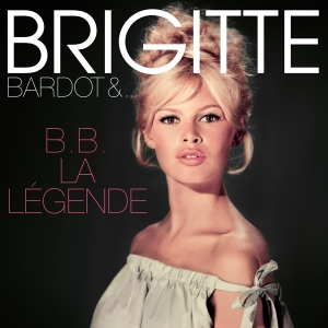 Brigitte Bardot - B.B. La Légende i gruppen VI TIPSAR / Fredagsreleaser / Fredag den 2:e Februari 2024 hos Bengans Skivbutik AB (5512664)