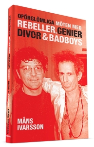 Måns Ivarsson - Oförglömliga Möten Med Rebeller, Genier, Divor & Badboys i gruppen VI TIPSAR / Musikböcker hos Bengans Skivbutik AB (5512674)