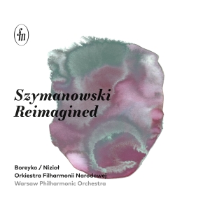 Karol Szymanowski - Szymanowski Reimagined i gruppen CD / Klassiskt hos Bengans Skivbutik AB (5512946)