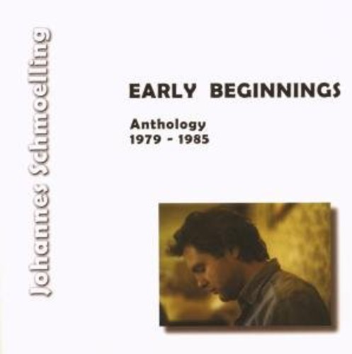 Schmoelling Johannes - Early Beginnings (Anthology 1979 - i gruppen CD / Pop-Rock hos Bengans Skivbutik AB (5512964)